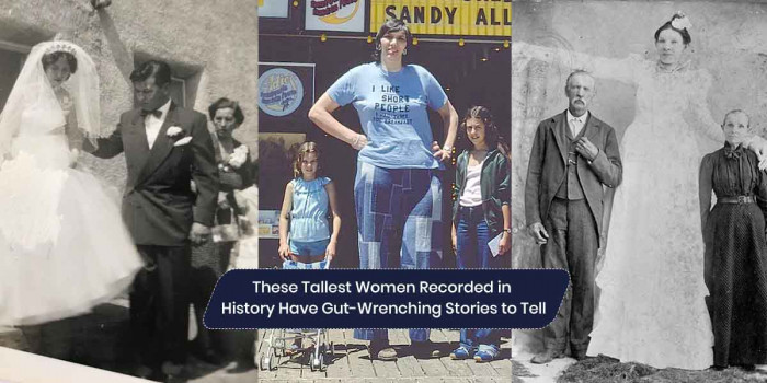 10 Tallest Women Recorded in History and Their Gut-Wrenching Stories 