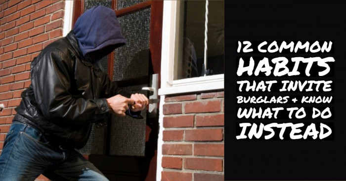 12 Common Habits That Invite Burglars & Know What to Do Instead