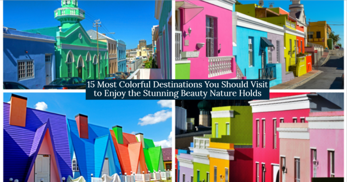 15 Breathtakingly Colorful Places That'll Make You Fall in Love with Them