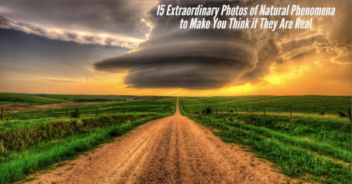 15 Can't-Miss Natural Phenomena Pictures Clicked at the Right Moment