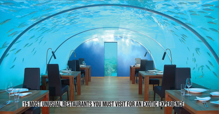 15 Most Unusual Restaurants You Must Visit for an Exotic Experience