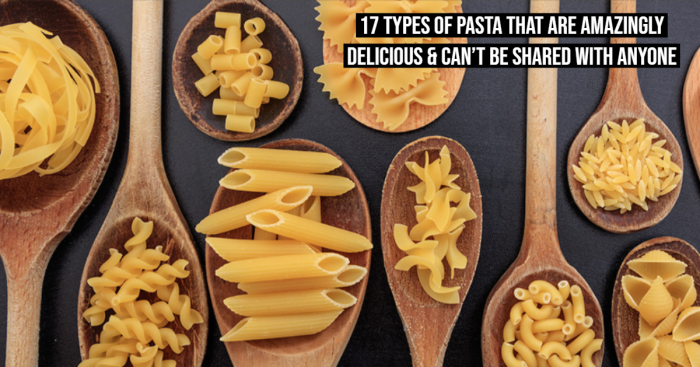 17 Delicious Types of Pasta That Would Satisfy Your Taste Buds