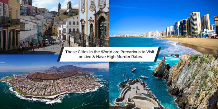 7 Hazardous Cities You Must Never Visit if You Want a Safe Travel
