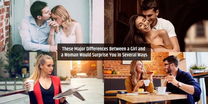 8 Differences You Should Know Between a Girl & a Woman Before Going on Date
