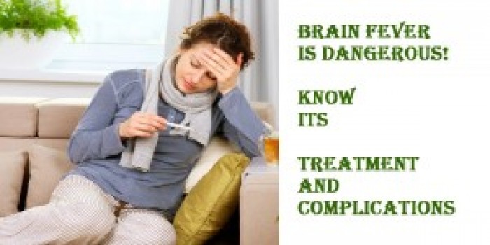 Brain Fever is Dangerous! Know Its Treatment and Complications