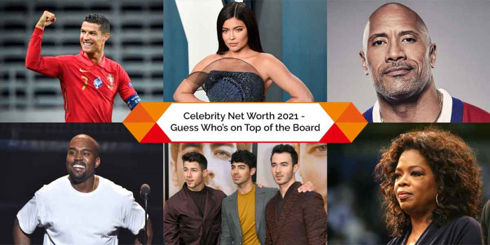 Celebrity Net Worth 2021 - Guess Who’s on Top of the List