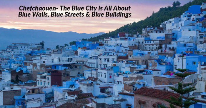 Chefchaouen: Morocco's Famous Blue City Has Everything Painted Blue