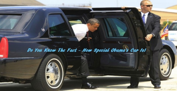 Do You Know The Fact - How Special Obama’s Car Is!