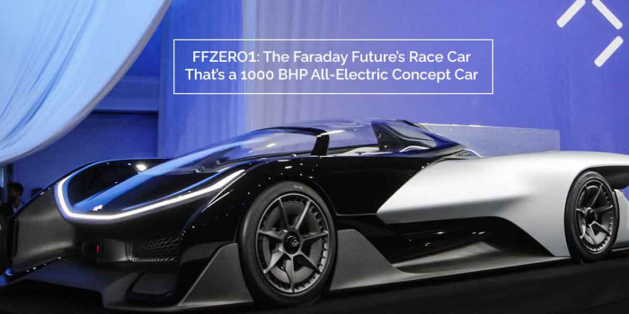 Faraday Future’s FFZERO1 is a Perfect All-Electric Car for Racing with 1000 BHP