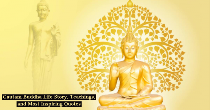 Gautam Buddha Life Story, Teachings, and Most Inspiring Quotes