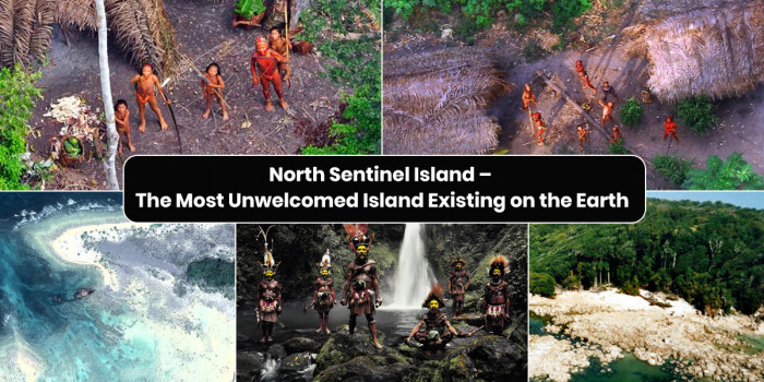 North Sentinel Island – The Most Unwelcomed Island Existing on the Earth