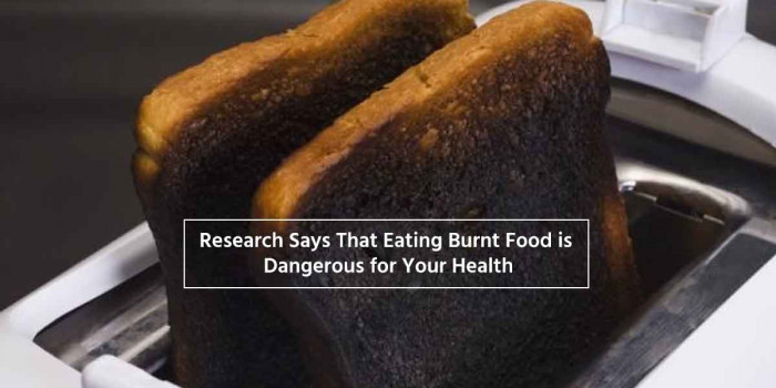 Read Why New Research Warns You Not to Eat Burnt Food