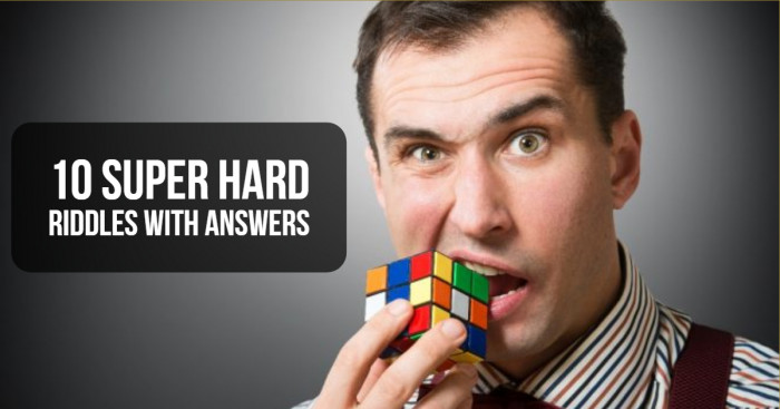 10 Super Hard Riddles With Answers – Try Only If You Think You Are Genius