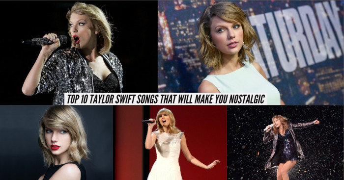 Top 10 Taylor Swift Songs That Will Make You Nostalgic